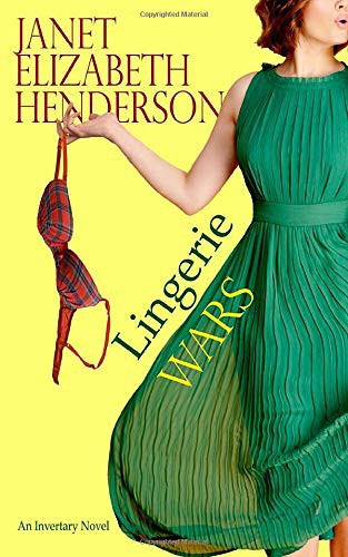 Janet Elizabeth Henderson: Lingerie Wars (Paperback, Independently published)