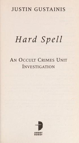 Justin Gustainis: Hard spell (2011, Angry Robot)