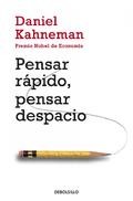 Daniel Kahneman, Raymond Clarinard: Pensar rápido, pensar despacio (2014, Debolsillo)