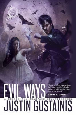 Justin Gustainis: Evil Ways A Morris And Chastain Supernatural Investigation (2008, Solaris)