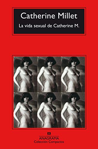 Catherine Millet: La vida sexual de Catherine M (Paperback, Editorial Anagrama S.A., Anagrama)