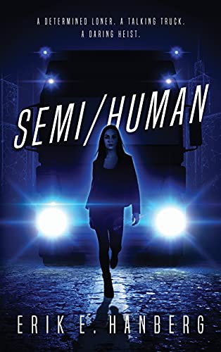 Erik E Hanberg: Semi/Human (Hardcover, Erik Hanberg)