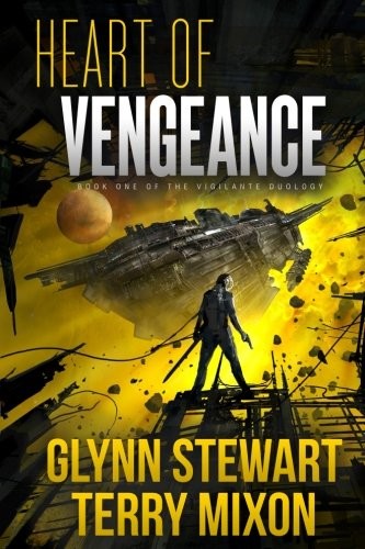 Glynn Stewart, Terry Mixon: Heart of Vengeance (Paperback, Faolan's Pen Publishing Inc.)