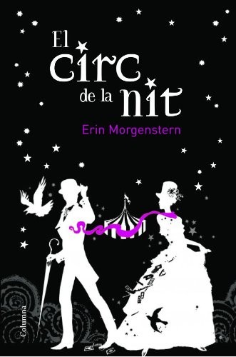 Erin Morgenstern, Esther Roig Giménez: El circ de la nit (Paperback, Catalan language, 2012, Columna)
