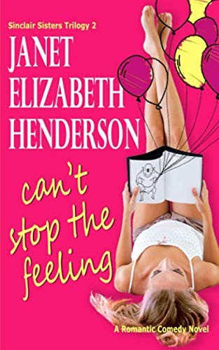 Janet Elizabeth Henderson: Can't Stop the Feeling (Paperback, Independently published)