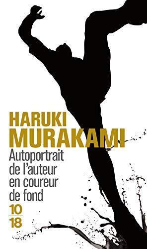 Haruki Murakami: Autoportrait de l'auteur en coureur de fond (French language, 2011, 10/18)