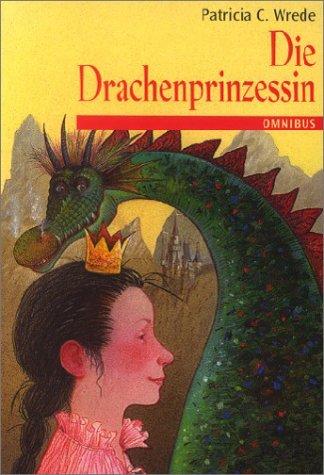 Patricia C. Wrede: Die Zauberwald- Chronik 01. Die Drachenprinzessin. (Paperback, Bertelsmann, München)