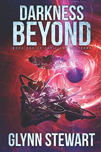 Glynn Stewart: Darkness Beyond (Paperback, Faolan's Pen Publishing Inc)