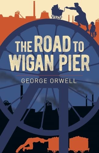 Road to Wigan Pier (2021, Arcturus Publishing, Arcturus)