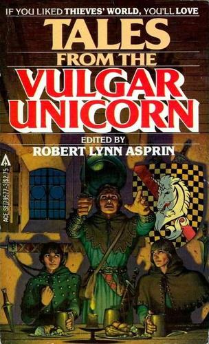 Robert Lynn Asprin, Lynn Abbey: Tales from the Vulgar Unicorn (1984, Penguin)