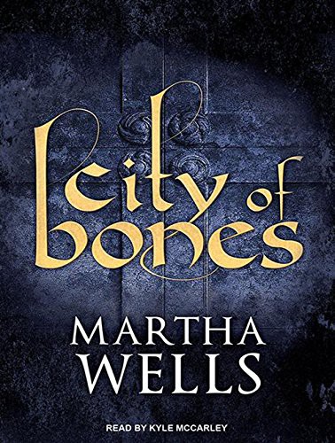 Martha Wells, Kyle McCarley: City of Bones (AudiobookFormat, Tantor Audio)