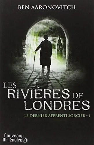 Ben Aaronovitch: Le dernier apprenti sorcier - 1 - Les rivières de Londres (French language, 2012, J'ai Lu)