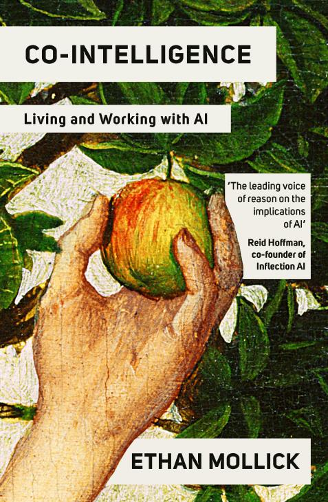 Ethan Mollick: Co-Intelligence (2024, Penguin Publishing Group)