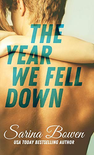 Sarina Bowen: Year We Fell Down (Hardcover, 2014, Tuxbury Publishing LLC)