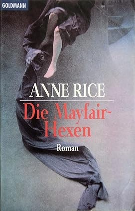 Anne Rice: Die Mayfair- Hexen (Paperback, German language, 1998, Goldmann)