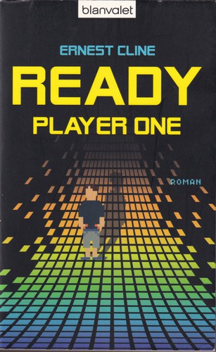 Ernest Cline, Ernest Cline (duplicate), Arnaud Regnauld, Ernest Cline: Ready Player One (German language, 2014, Blanvalet)