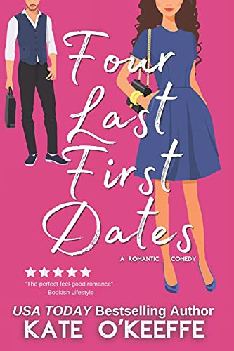 Kate O'Keeffe: Four Last First Dates (Paperback, Createspace Independent Publishing Platform, CreateSpace Independent Publishing Platform)