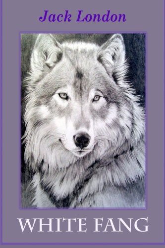 Jack London: White Fang (Paperback, CreateSpace Independent Publishing Platform)