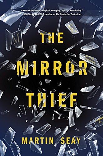 Martin Seay: The Mirror Thief (2016)