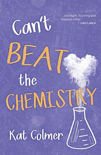 Kat Colmer: Can't Beat the Chemistry (Paperback, Rhiza Press)