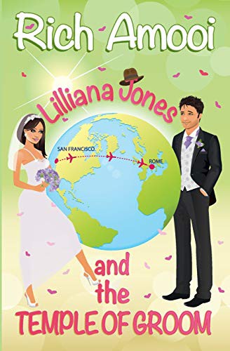Rich Amooi: Lilliana Jones and the Temple of Groom (Paperback, Createspace Independent Publishing Platform, CreateSpace Independent Publishing Platform)