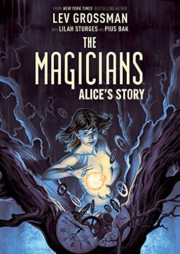 Pius Bak, Lev Grossman, Lilah Sturges: The Magicians Original Graphic Novel (Hardcover, Archaia)