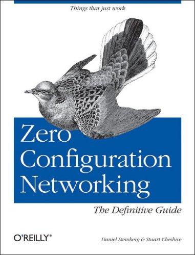 Stuart Cheshire, Daniel Steinberg: Zero Configuration Networking (2006, O'Reilly Media, Inc.)