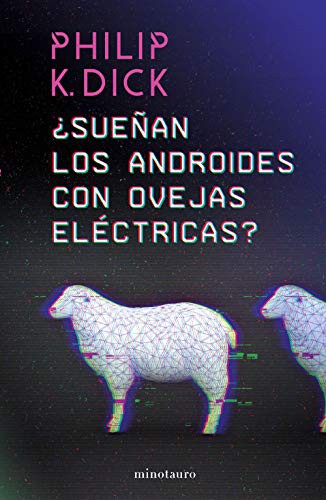 Philip Dick, Miguel Antón: ¿Sueñan los androides con ovejas eléctricas? (Paperback, 2019, MINOTAURO, Minotauro)