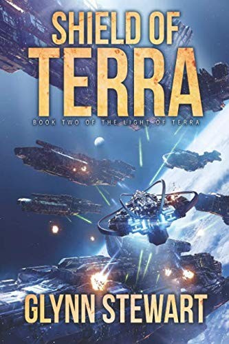 Glynn Stewart: Shield of Terra (Light of Terra) (Paperback, Faolan's Pen Publishing)