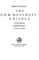 Mervyn Peake: The Gormenghast trilogy (1988, Overlook Press)