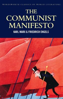 Friedrich Engels, Karl Marx: The Communist Manifesto With The Condition Of The Working Class In England In 1844 Socialism Utopian And Scientific (2008, Wordsworth Classics)