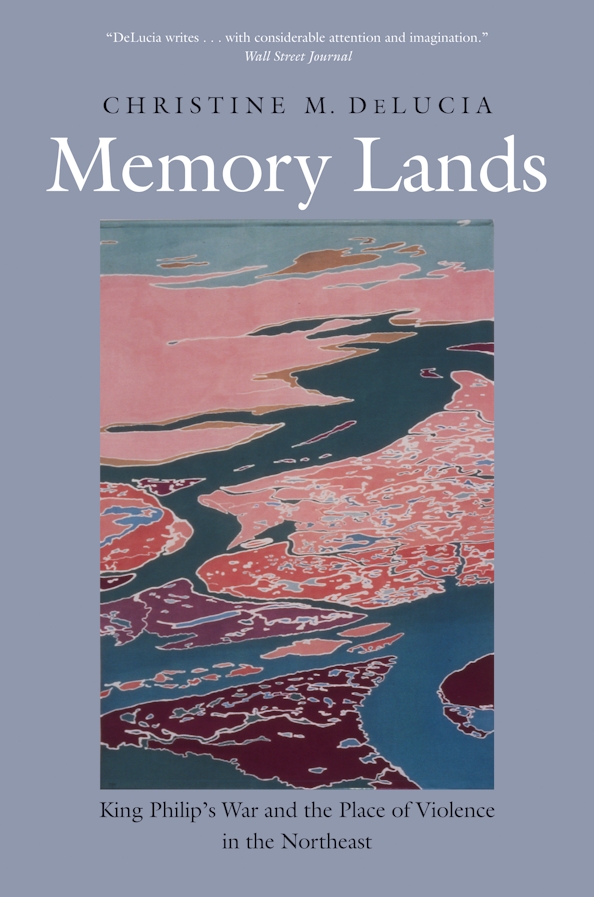 Christine M. DeLucia: Memory Lands (2018, Yale University Press)