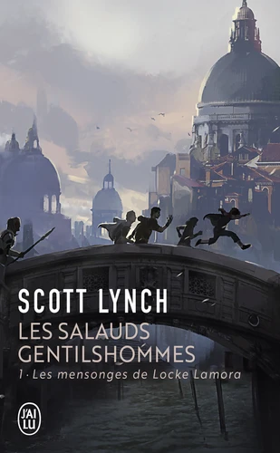 Scott Lynch: Les Mensonges de Locke Lamora (Paperback, French language, 2013, J'ai lu)