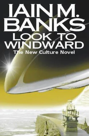 Iain M. Banks, Iain Banks: Look to windward (2000)