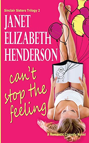 Janet Elizabeth Henderson: Can't Stop the Feeling (Paperback, Janet Kortlever)