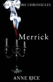 Anne Rice: Merrick (Paperback, 2010, Arrow Books)