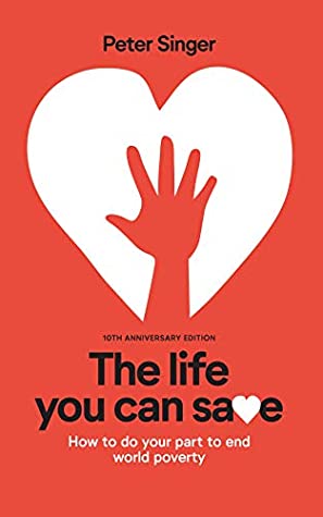 Peter Singer: The life you can save (2009, Random House)