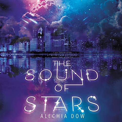 Alechia Dow: The Sound of Stars (AudiobookFormat, Harlequin Audio and Blackstone Publishing, Inkyard Press)