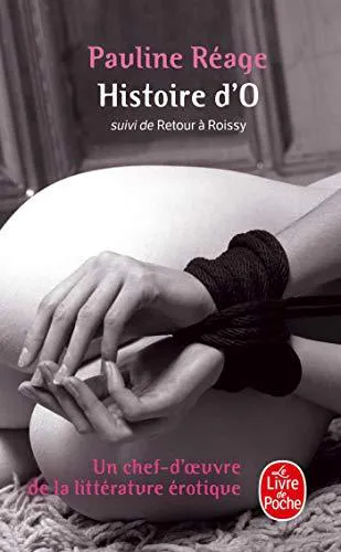 Dominique Aury: Histoire d'O, suivi de Retour a Roissy (French language, 1999, Le Livre de poche)