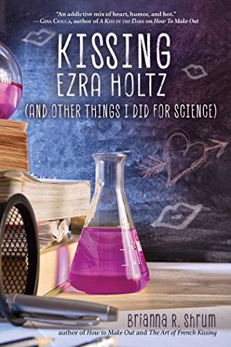Brianna R. Shrum: Kissing Ezra Holtz (Hardcover, Sky Pony)