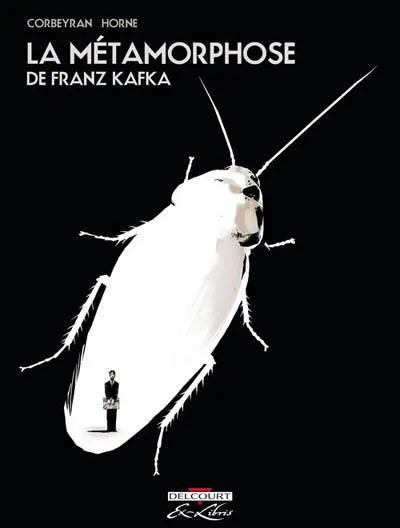 Franz Kafka: La métamorphose (French language, 2009, Delcourt)