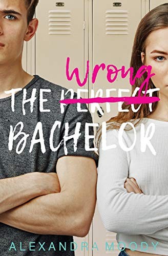 Alexandra Moody: The Wrong Bachelor (Paperback, CreateSpace Independent Publishing Platform)
