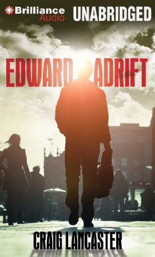 Craig Lancaster: Edward Adrift (AudiobookFormat, 2013, Brilliance Audio)