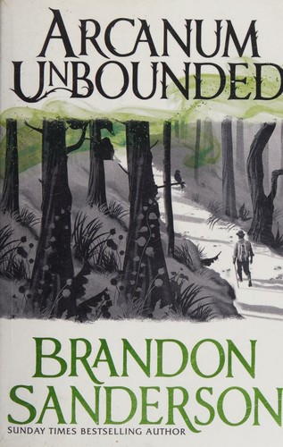Brandon Sanderson: Arcanum Unbounded (Paperback, 2017, Gollancz)