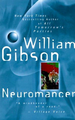 William Gibson: Neuromancer (Sprawl, #1) (2000)