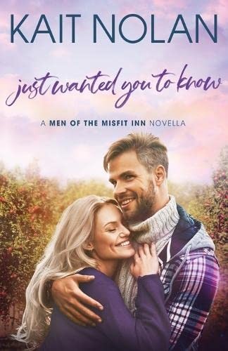 Kait Nolan: Just Wanted You To Know (Paperback, Take the Leap Publishing)