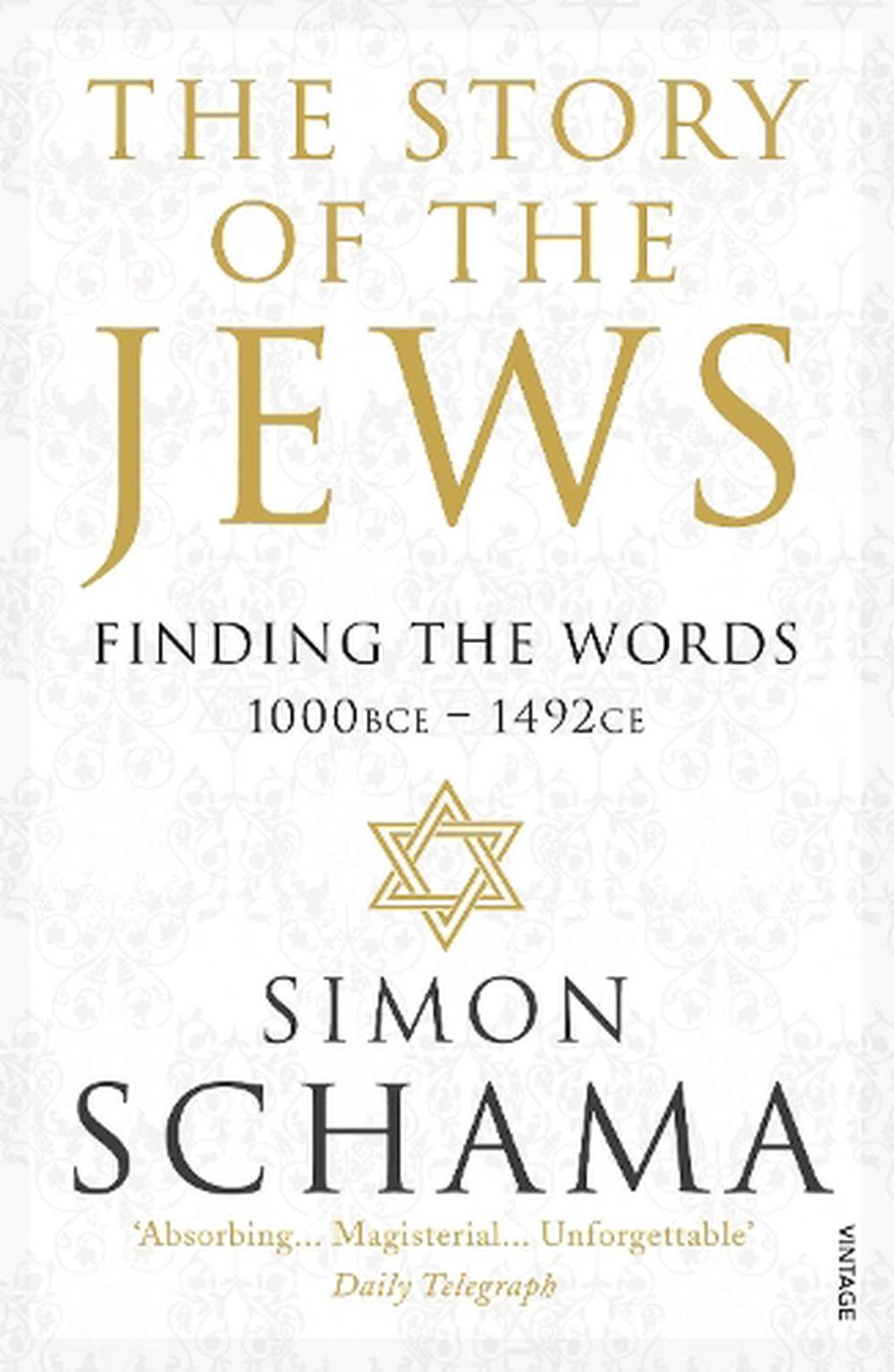 Simon Schama: The Story of the Jews (2014, Penguin Random House)