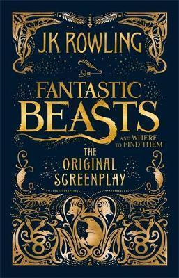 J.K. Rowling: Fantastic Beasts and Where to Find Them (2016, Little, Brown and Company)