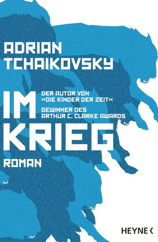 Adrian Tchaikovsky (duplicate), Henry-Luc Planchat: Im Krieg (Paperback, German language, 2019, Heyne)