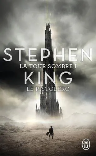 Stephen King: LA TOUR SOMBRE - 1 - LE PISTOLERO (Paperback, French language, 2006, J'AI LU)